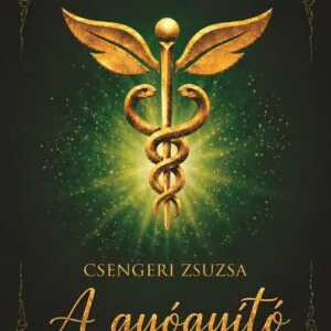 Csengeri Zsuzsa: A gyógyító